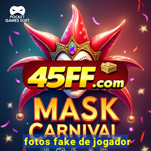 fotos fake de jogador